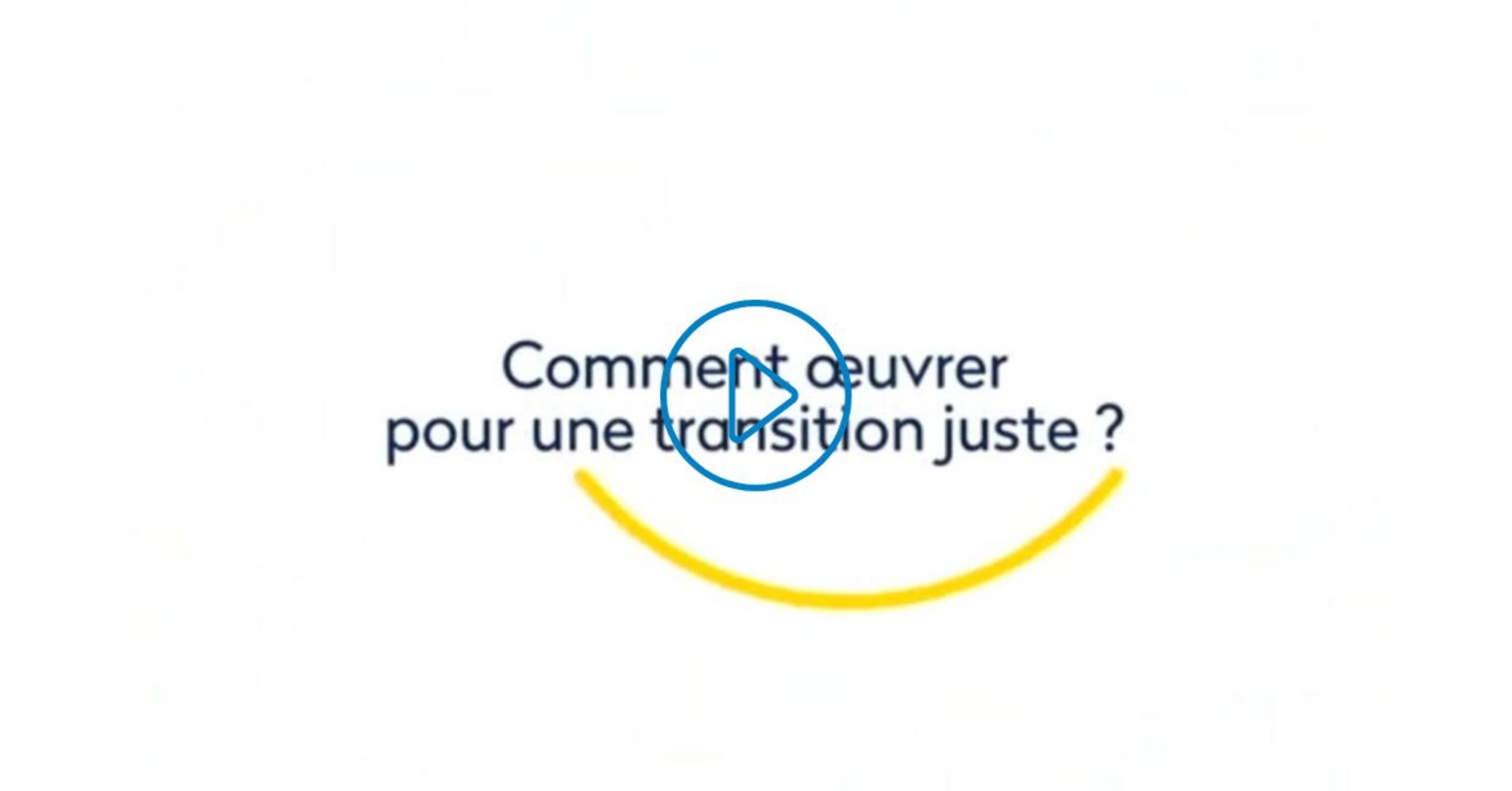Accéder à la vidéo Comment œuvrer pour une transition juste ?